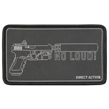 Black fabric tactical patch with white gun line art and text 'NO LOUD!' and 'Direct Action'